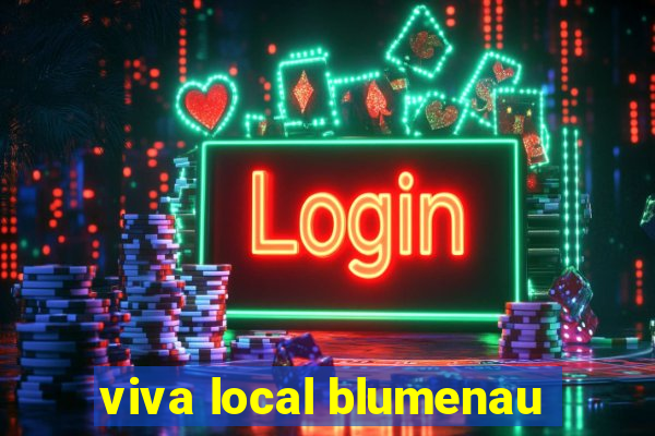 viva local blumenau